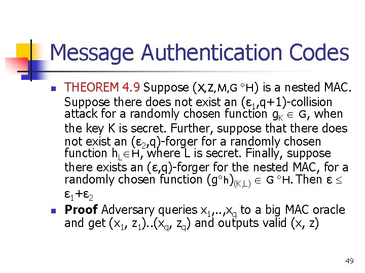 Message Authentication Codes n n THEOREM 4. 9 Suppose (X, Z, M, G H) Message Authentication Codes n n THEOREM 4. 9 Suppose (X, Z, M, G H)