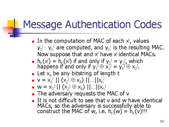 Message Authentication Codes n n n n In the computation of MAC of each Message Authentication Codes n n n n In the computation of MAC of each