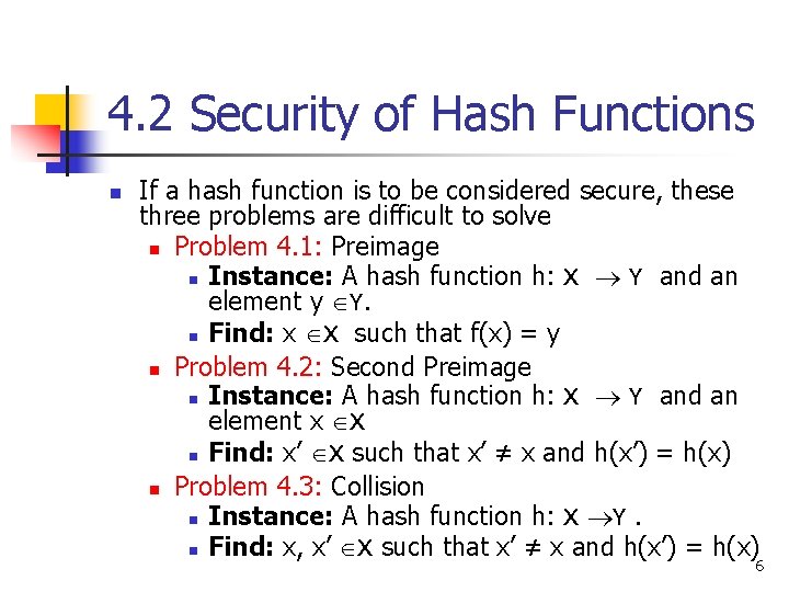 4. 2 Security of Hash Functions n If a hash function is to be 4. 2 Security of Hash Functions n If a hash function is to be