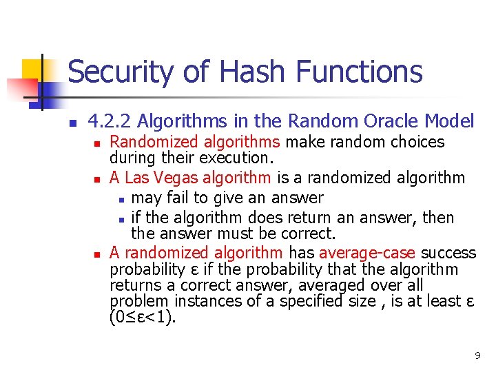 Security of Hash Functions n 4. 2. 2 Algorithms in the Random Oracle Model Security of Hash Functions n 4. 2. 2 Algorithms in the Random Oracle Model