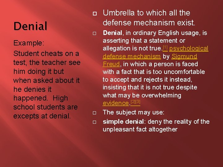  Denial Example: Student cheats on a test, the teacher see him doing it