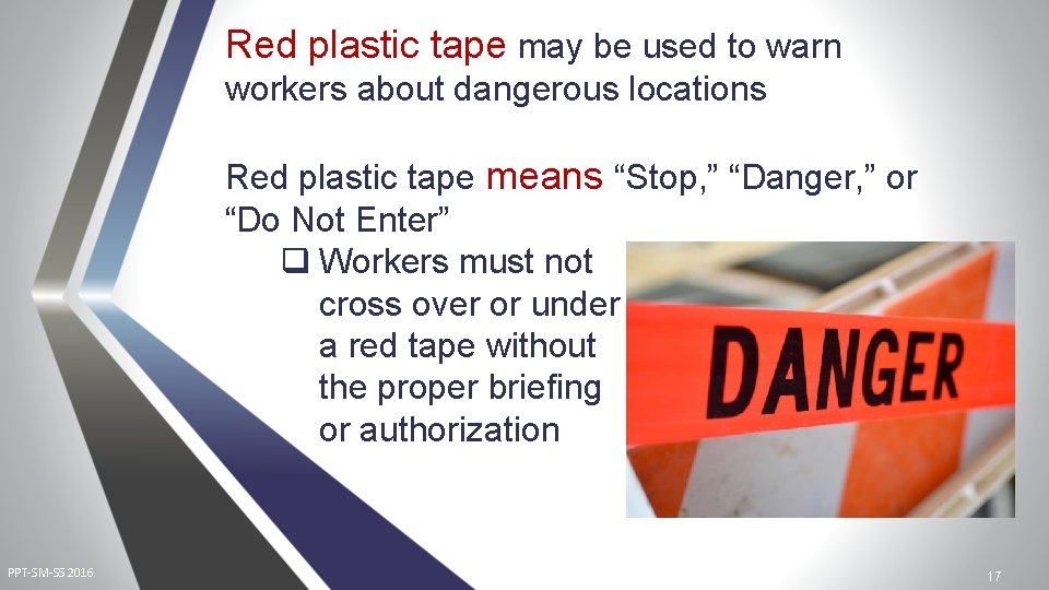 Red plastic tape may be used to warn workers about dangerous locations Red plastic Red plastic tape may be used to warn workers about dangerous locations Red plastic