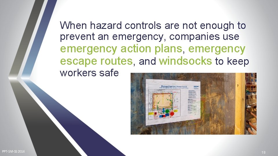 When hazard controls are not enough to prevent an emergency, companies use emergency action When hazard controls are not enough to prevent an emergency, companies use emergency action