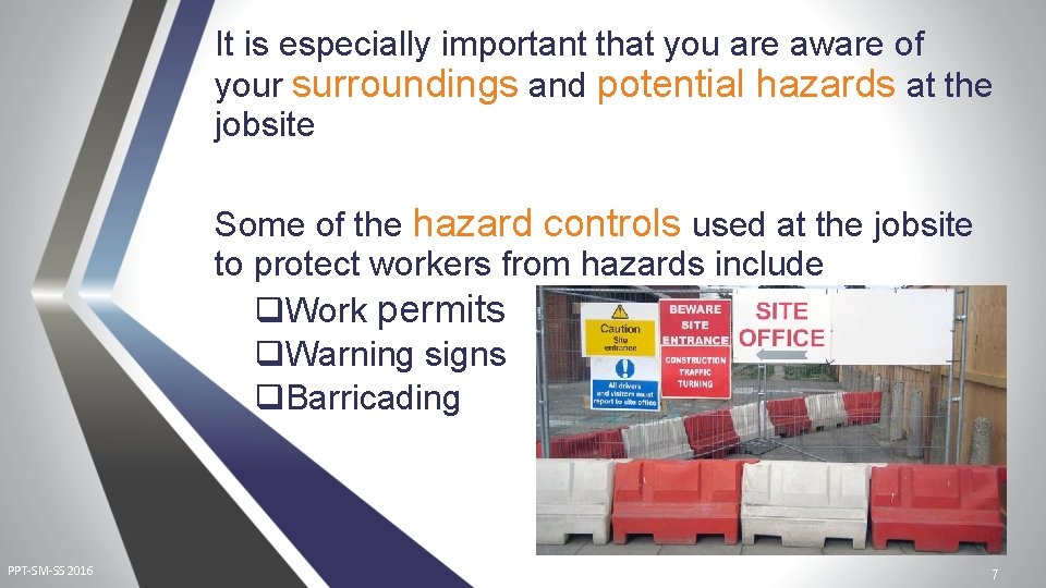 It is especially important that you are aware of your surroundings and potential hazards It is especially important that you are aware of your surroundings and potential hazards