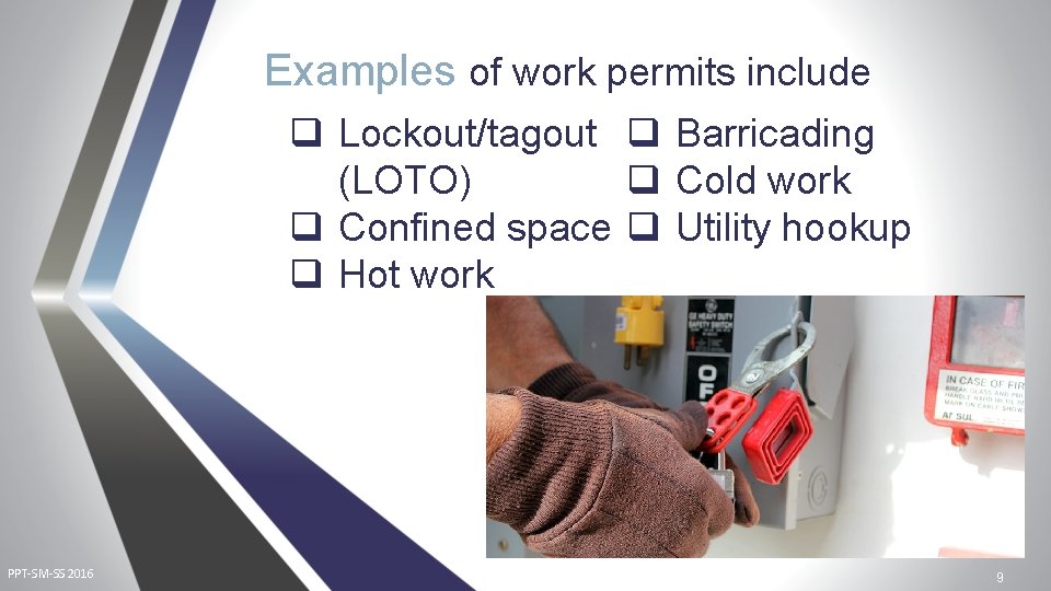 Examples of work permits include q Lockout/tagout q Barricading q Cold work (LOTO) q Examples of work permits include q Lockout/tagout q Barricading q Cold work (LOTO) q