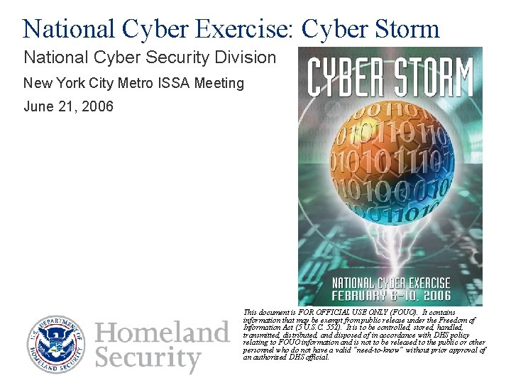 National Cyber Exercise: Cyber Storm National Cyber Security Division New York City Metro ISSA