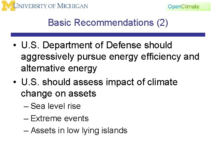 Basic Recommendations (2) • U. S. Department of Defense should aggressively pursue energy efficiency