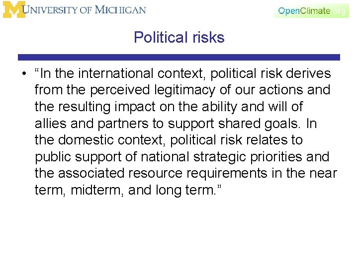 Political risks • “In the international context, political risk derives from the perceived legitimacy