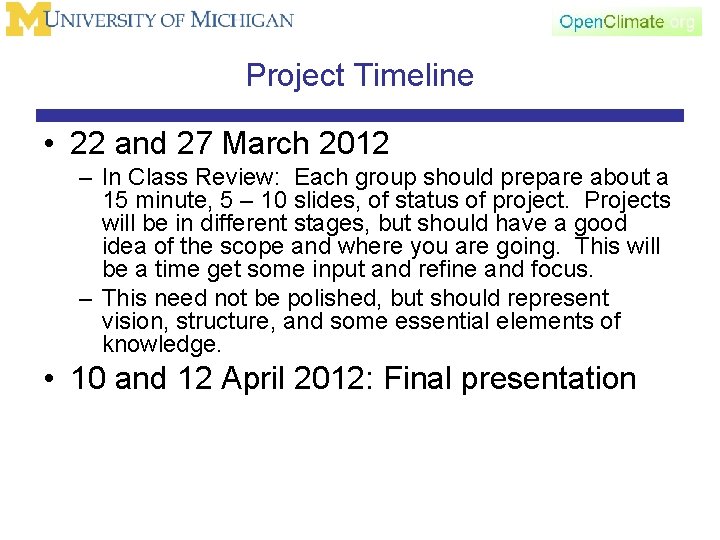 Project Timeline • 22 and 27 March 2012 – In Class Review: Each group