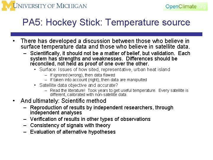 PA 5: Hockey Stick: Temperature source • There has developed a discussion between those