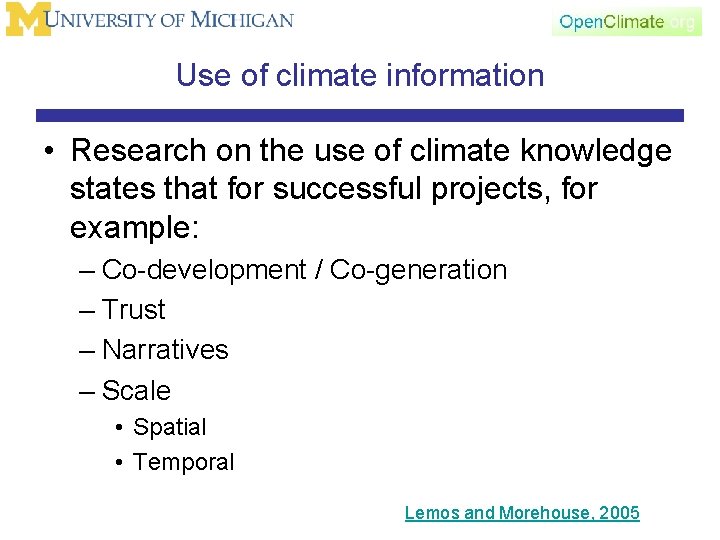 Use of climate information • Research on the use of climate knowledge states that