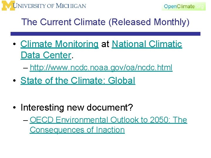 The Current Climate (Released Monthly) • Climate Monitoring at National Climatic Data Center. –