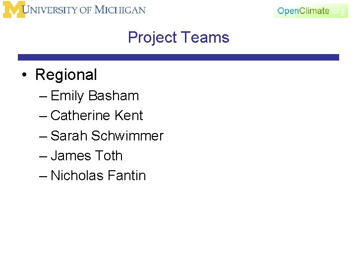 Project Teams • Regional – Emily Basham – Catherine Kent – Sarah Schwimmer –