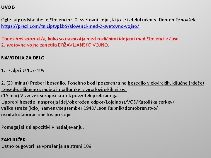 UVOD Oglej si predstavitev o Slovencih v 2. svetovni vojni, ki jo je izdelal