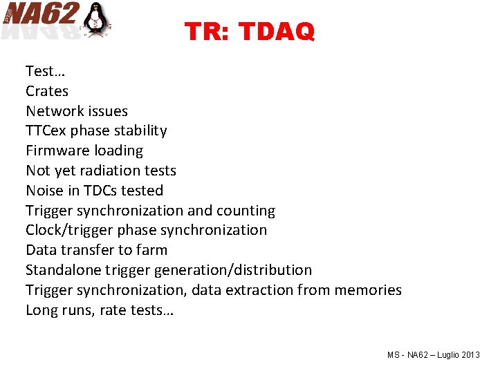 TR: TDAQ Test… Crates Network issues TTCex phase stability Firmware loading Not yet radiation