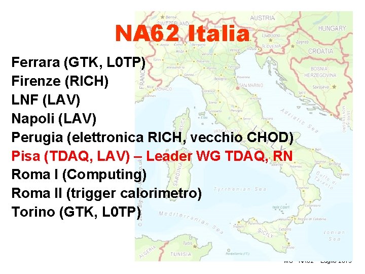 NA 62 Italia Ferrara (GTK, L 0 TP) Firenze (RICH) LNF (LAV) Napoli (LAV)