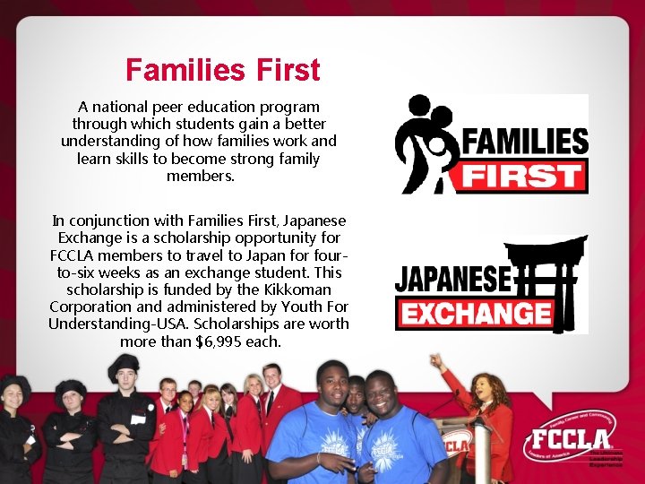 Families First A national peer education program through which students gain a better understanding