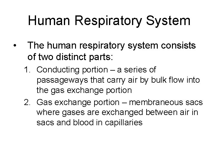 Human Respiratory System • The human respiratory system consists of two distinct parts: 1. Human Respiratory System • The human respiratory system consists of two distinct parts: 1.