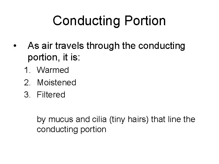 Conducting Portion • As air travels through the conducting portion, it is: 1. Warmed Conducting Portion • As air travels through the conducting portion, it is: 1. Warmed