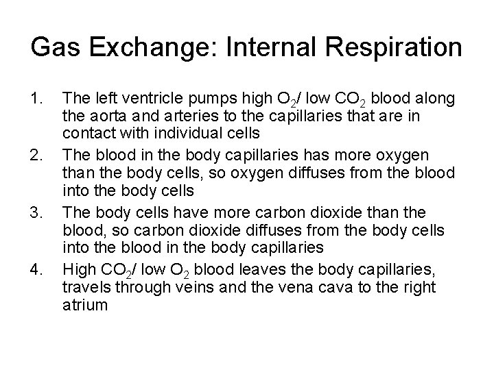 Gas Exchange: Internal Respiration 1. 2. 3. 4. The left ventricle pumps high O Gas Exchange: Internal Respiration 1. 2. 3. 4. The left ventricle pumps high O