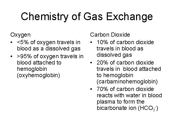 Chemistry of Gas Exchange Oxygen • <5% of oxygen travels in blood as a Chemistry of Gas Exchange Oxygen • <5% of oxygen travels in blood as a