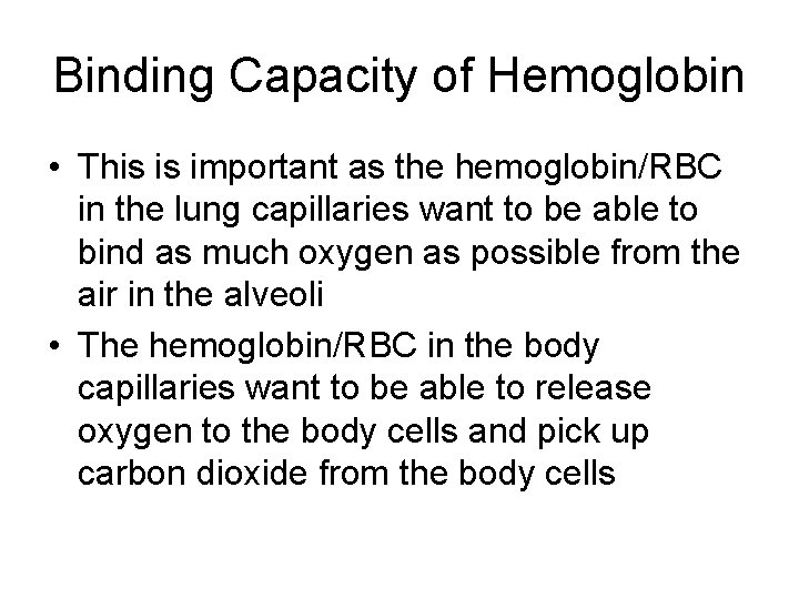 Binding Capacity of Hemoglobin • This is important as the hemoglobin/RBC in the lung Binding Capacity of Hemoglobin • This is important as the hemoglobin/RBC in the lung