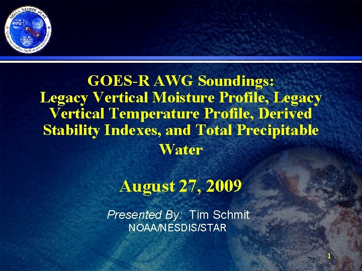 GOES-R AWG Soundings: Legacy Vertical Moisture Profile, Legacy Vertical Temperature Profile, Derived Stability Indexes,
