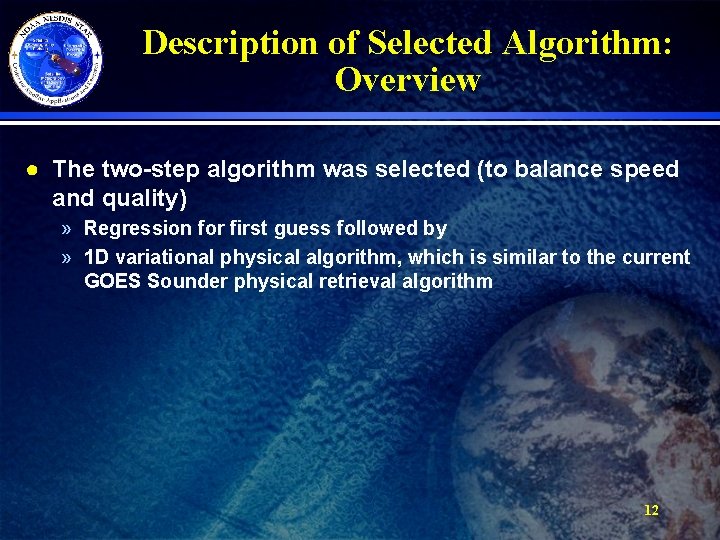Description of Selected Algorithm: Overview ● The two-step algorithm was selected (to balance speed