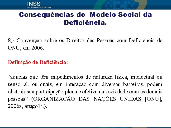 Consequências do Modelo Social da Deficiência. 8)- Convenção sobre os Direitos das Pessoas com