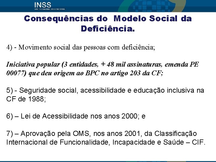 Consequências do Modelo Social da Deficiência. 4) - Movimento social das pessoas com deficiência;