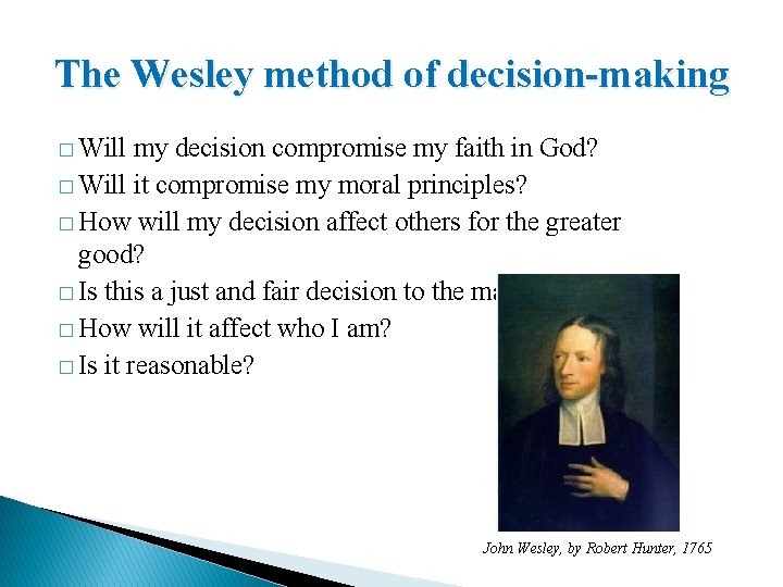 The Wesley method of decision-making � Will my decision compromise my faith in God?