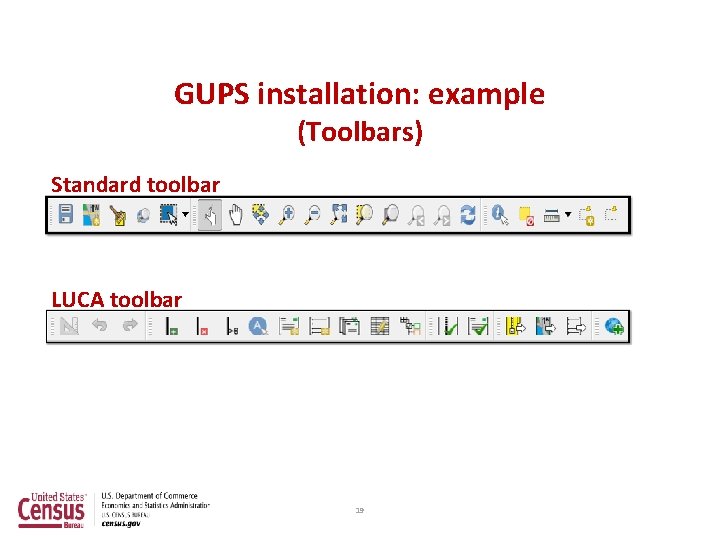 GUPS installation: example (Toolbars) Standard toolbar LUCA toolbar 19 