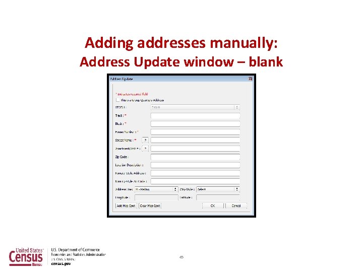 Adding addresses manually: Address Update window – blank 45 