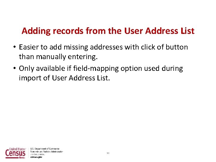 Adding records from the User Address List • Easier to add missing addresses with