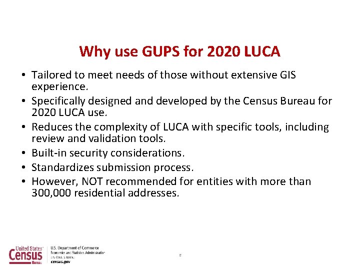 Why use GUPS for 2020 LUCA • Tailored to meet needs of those without