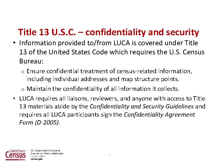 Title 13 U. S. C. – confidentiality and security • Information provided to/from LUCA