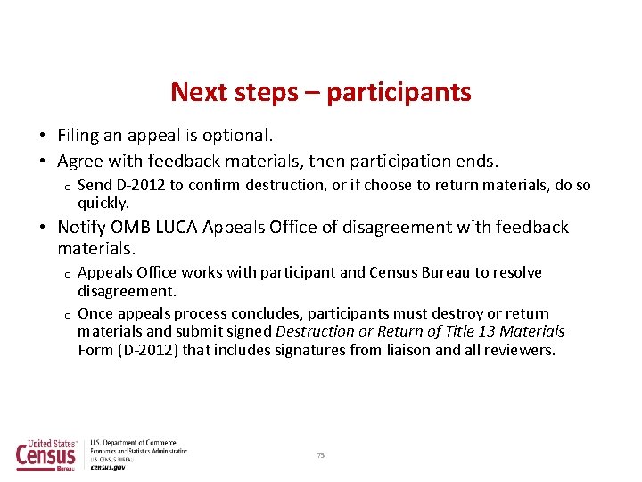Next steps – participants • Filing an appeal is optional. • Agree with feedback