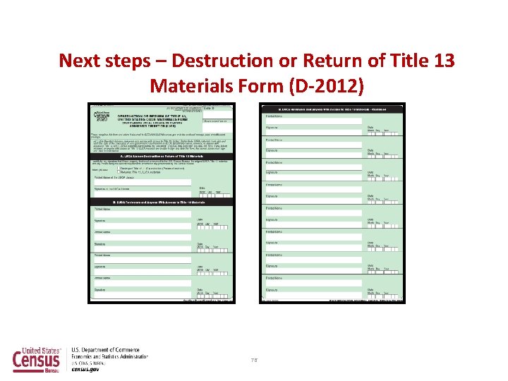 Next steps – Destruction or Return of Title 13 Materials Form (D-2012) 76 