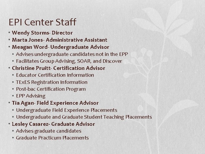 EPI Center Staff • Wendy Storms- Director • Marta Jones- Administrative Assistant • Meagan EPI Center Staff • Wendy Storms- Director • Marta Jones- Administrative Assistant • Meagan