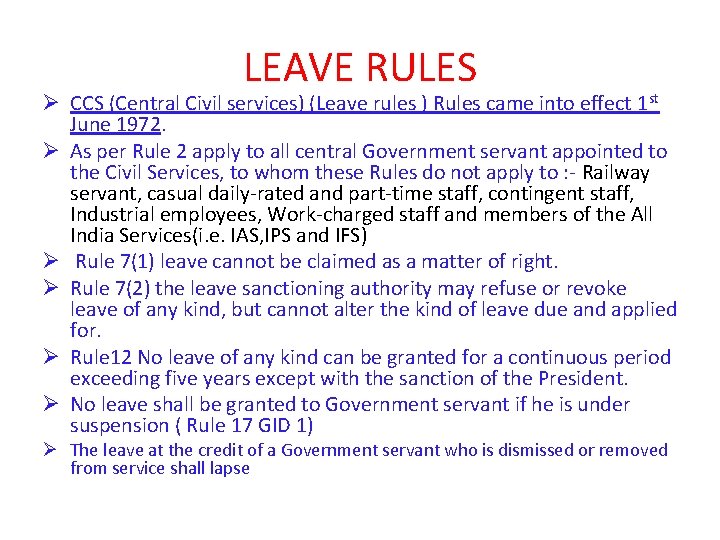 LEAVE RULES Ø CCS (Central Civil services) (Leave rules ) Rules came into effect