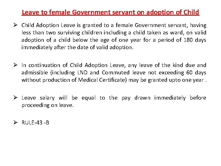 Leave to female Government servant on adoption of Child Ø Child Adoption Leave is