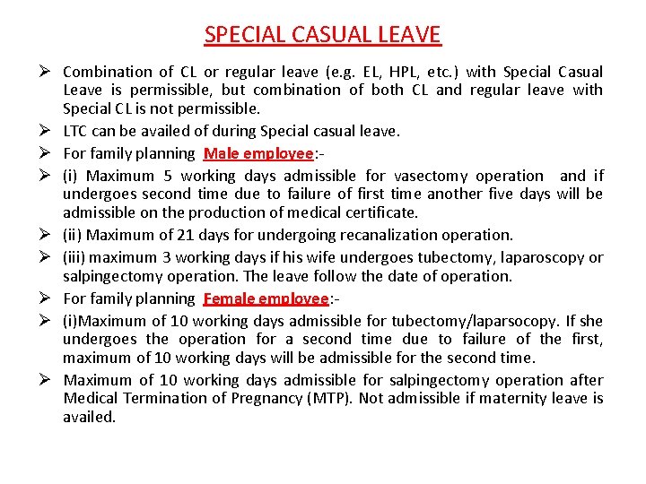 SPECIAL CASUAL LEAVE Ø Combination of CL or regular leave (e. g. EL, HPL,