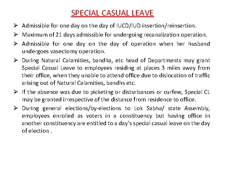 SPECIAL CASUAL LEAVE Ø Admissible for one day on the day of IUCD/IUD insertion/reinsertion.