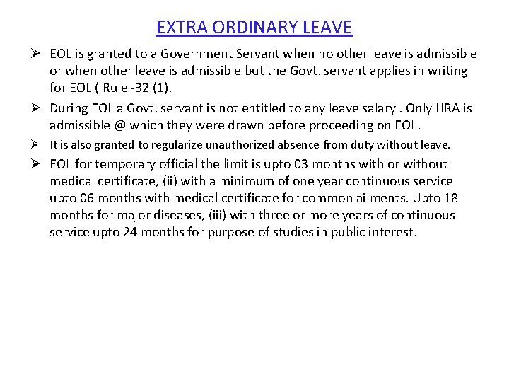 EXTRA ORDINARY LEAVE Ø EOL is granted to a Government Servant when no other