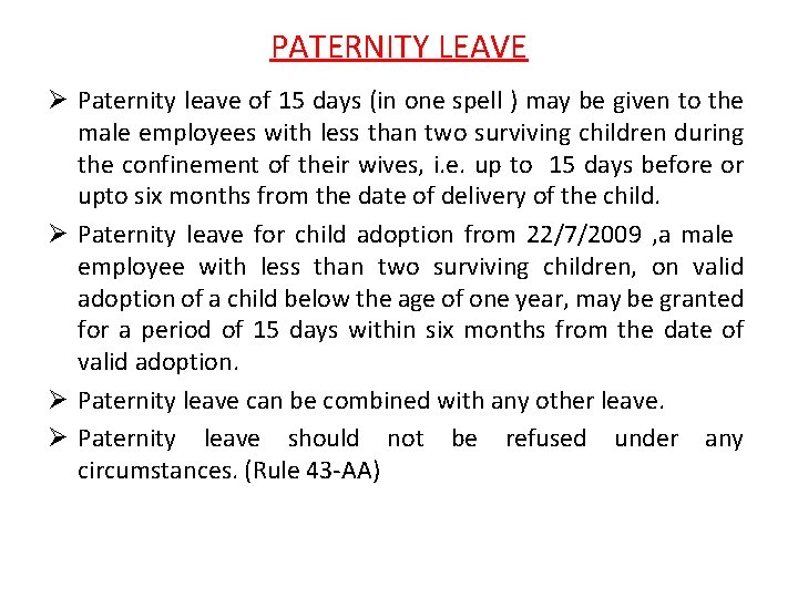 PATERNITY LEAVE Ø Paternity leave of 15 days (in one spell ) may be