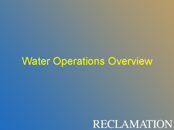 Water Operations Overview Water Operations Overview