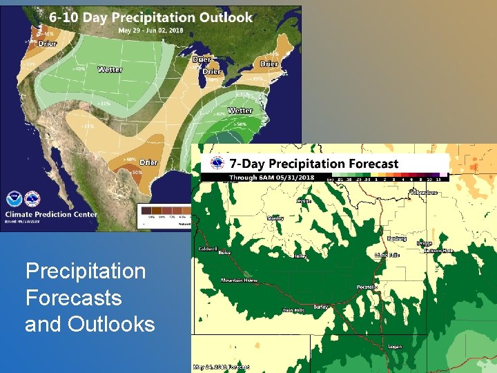 Precipitation Forecasts and Outlooks Precipitation Forecasts and Outlooks