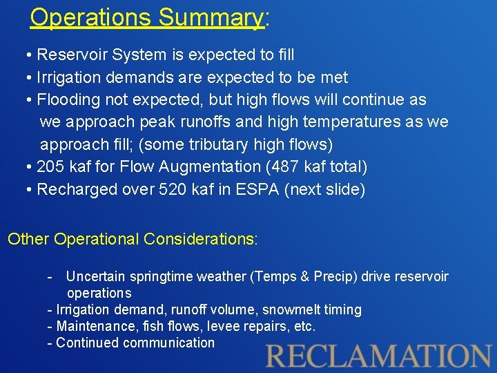 Operations Summary: • Reservoir System is expected to fill • Irrigation demands are expected Operations Summary: • Reservoir System is expected to fill • Irrigation demands are expected