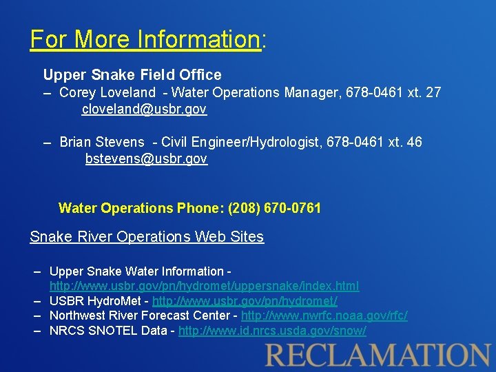 For More Information: Upper Snake Field Office – Corey Loveland - Water Operations Manager, For More Information: Upper Snake Field Office – Corey Loveland - Water Operations Manager,