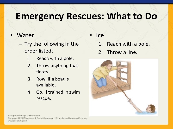 Emergency Rescues: What to Do • Water – Try the following in the order